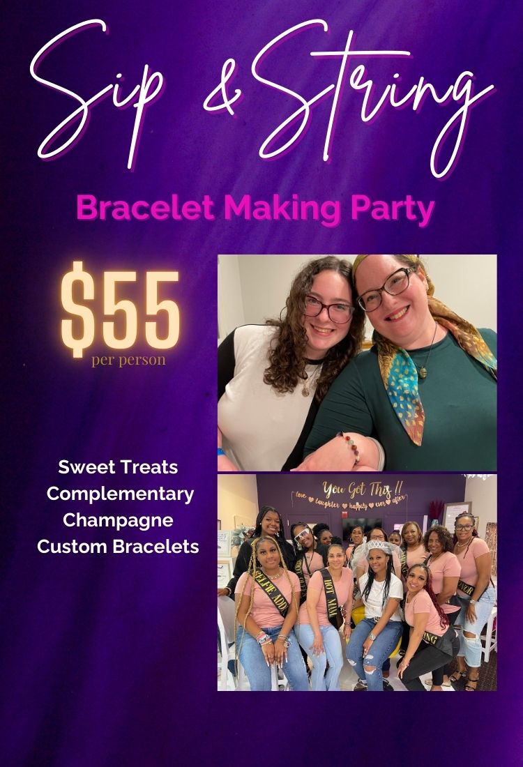 Collage of a bracelet making party with people crafting, posing, and a promotion for Faith2Felicity "Sip & String" with a $55 per person banner. Champagne bottle and bracelet images included.
