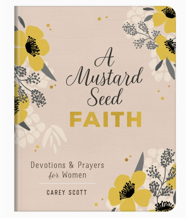 A Mustard Seed of Faith Devotions and Prayers for Women